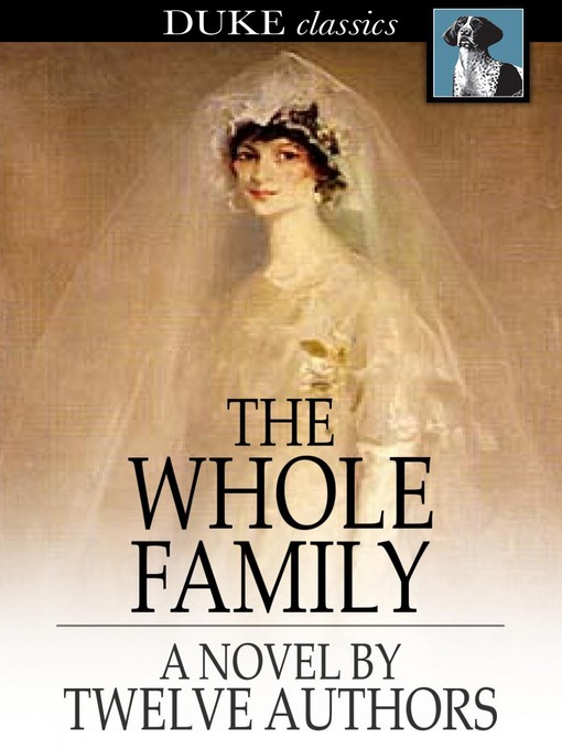 Title details for The Whole Family by William Dean Howells - Available